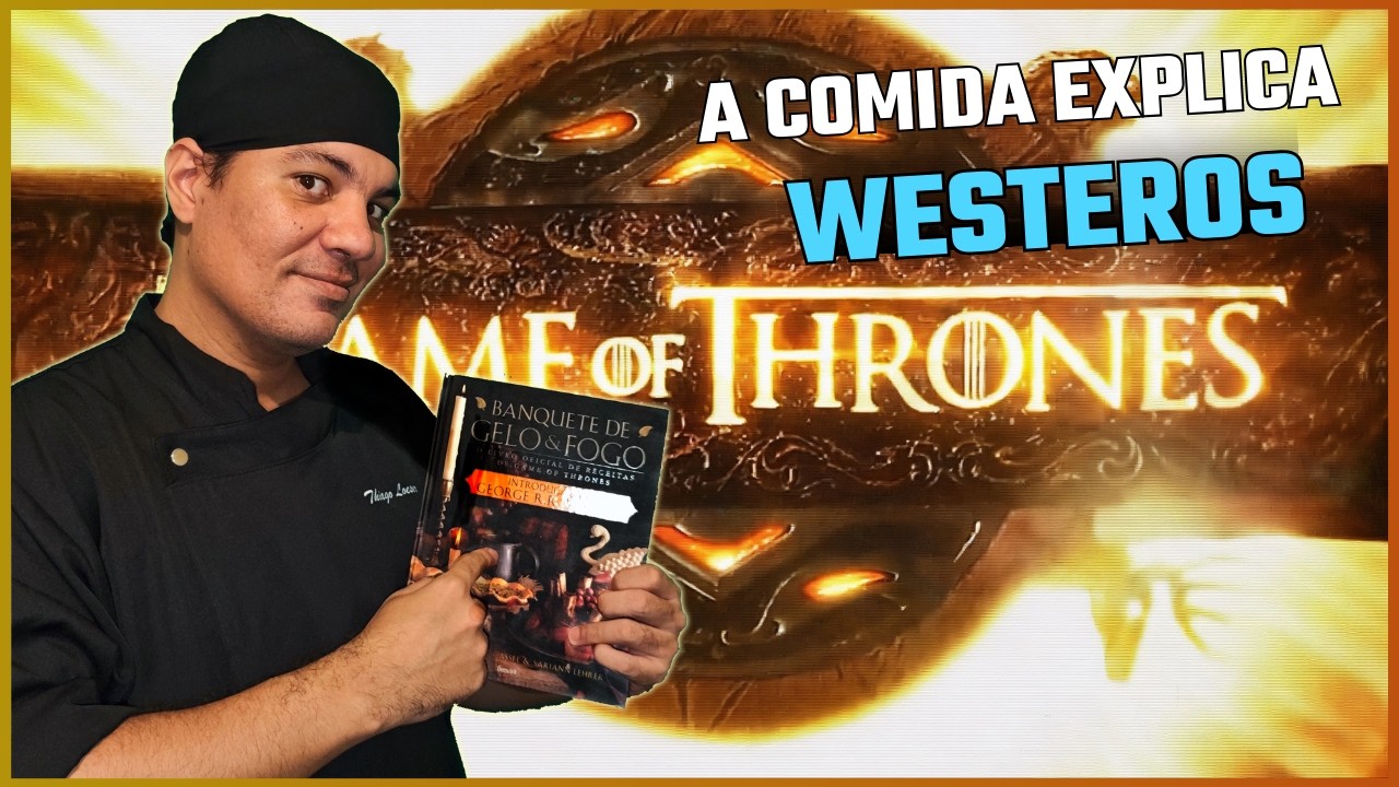 A Gastronomia de Game of Thrones Explica Westeros | Banquete de Gelo e Fogo