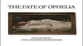 Taylor Swift - The Fate of Ophelia (The Chainsmokers Remix)