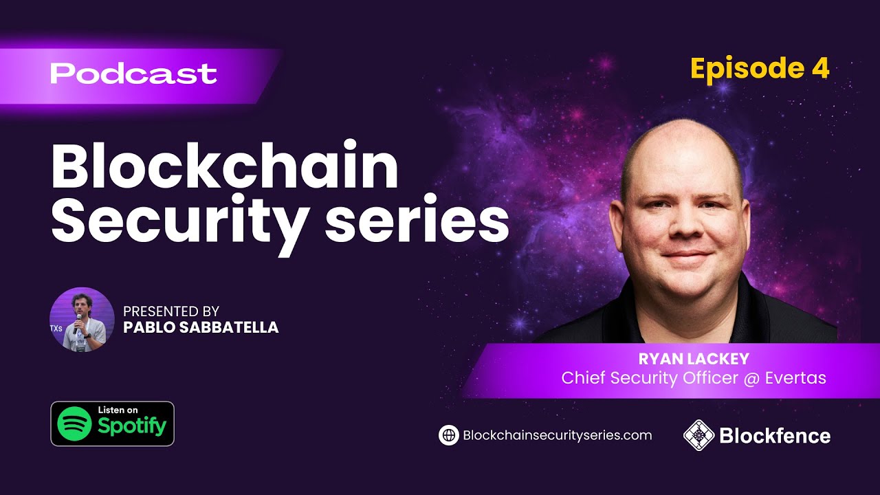 Blockchain Security Series 4: Ryan Lackey (Chief Security Officer @ Evertas)