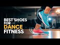 TOP 5 Best Shoes For Dance Fitness 2026 | These Shoes Made Me Dance Like a Pro—No Joke!