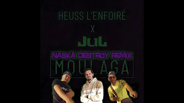 Heuss l'enfoiré & Jul - Moulaga (Naska Destroy Remix)
