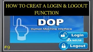 DELTA HMI  PROGRAMMING PART-9 | HOW TO CREATE A LOGIN & LOGOUT FUNCTION