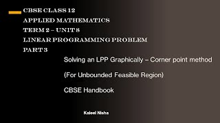 LPP | Graphical - Corner point Method | Unit 8|P 3 |CBSE Handbook |Class 12 Applied Maths in English