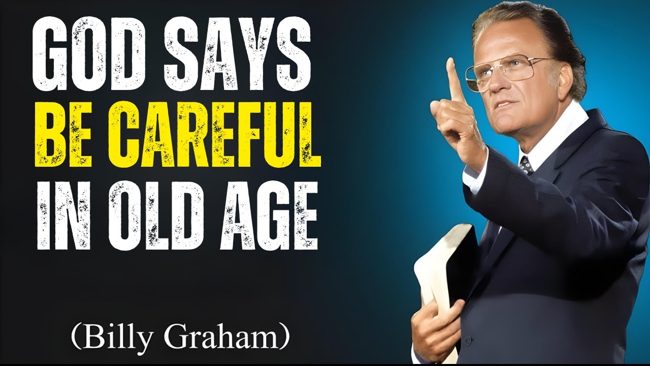Why You Must Be Careful in Old Age | Billy Graham | faith motivation