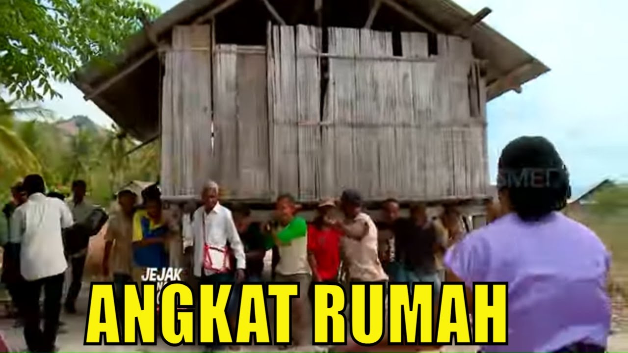 JEJAK ANAK NEGERI | TRADISI ANGKAT RUMAH