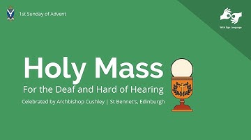Holy Mass for the Deaf - 1st Sunday of Advent