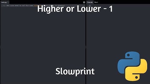 Higher or Lower Ep #1/4 - Slowprint - Python script