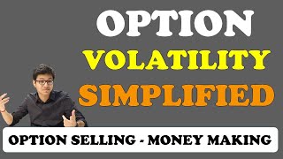 OPTION VOLATILITY SIMPLIFIED | SELL OPTIONS TO ALWAYS MAKE MONEY | PART 1 |