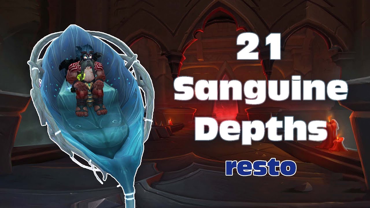+21 Sanguine Depths - Resto Shaman PoV