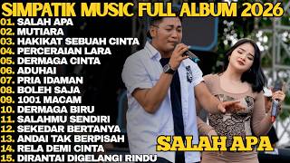 SALAH APA - MUTIARA - HAKIKAT SEBUAH CINTA || SIMPATIK MUSIC TERBARU FULL ALBUM 2026