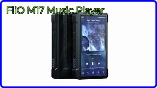 REVIEW (2026): FiiO M17 Music Player. ESSENTIAL details. - YouTube