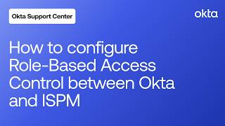 How to Configure Role Based Access Control between Okta and ISPM | Okta Support