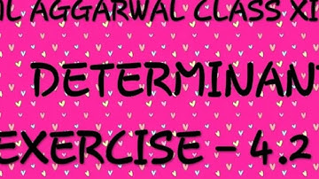 ISC CHAPTER 4 DETERMINANT SOLUTION EXERCISE 4.2 (1) Q-1 TO 17 | ML AGGARWAL | CLASS XII | ISC (2023)