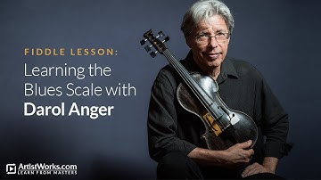 Fiddle Lesson: Learning the Blues Scale with Darol Anger || ArtistWorks