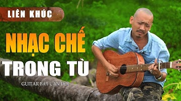 Liên khúc NHẠC CHẾ TRONG TÙ | MẸ ƠI NÓ BẮT CON RỒI - Nhạc Chế Thảo Chùa | Guitar Bất Cần Đời