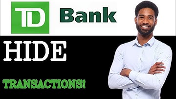 How To Hide And Delete Your Transaction History In TD Bank (2025)