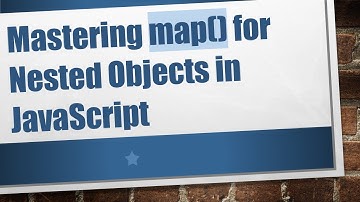Mastering map() for Nested Objects in JavaScript