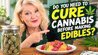 Do you need to cure cannabis before making edibles?