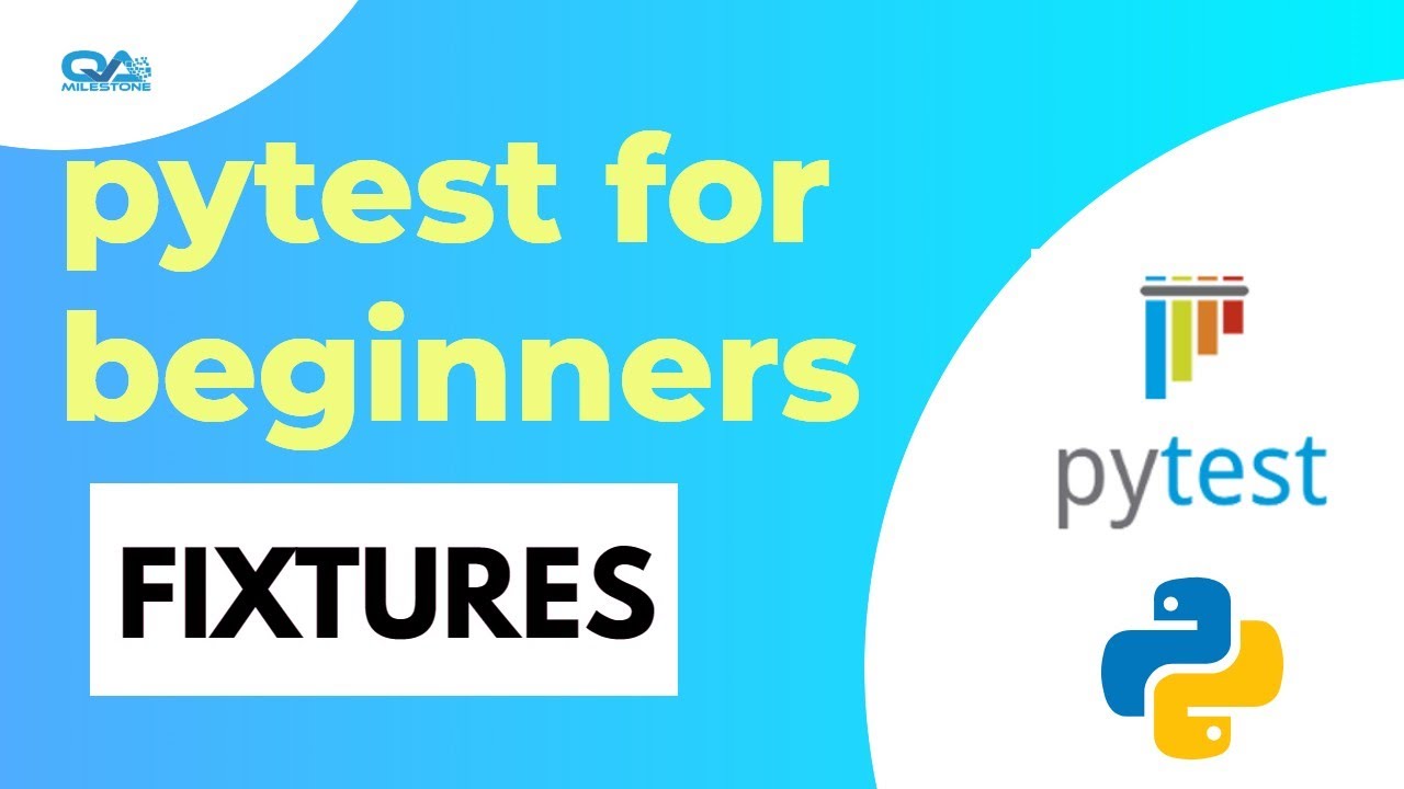 0 5 Pytest For Beginners  - Pytest Fixtures -Part 1 | Introduction | Yield | Scope