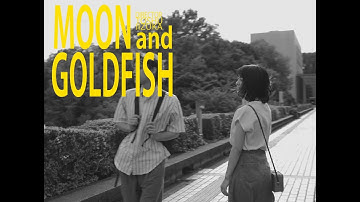 映画『MOON and GOLDFISH』予告編