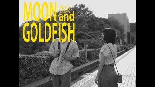 映画『MOON and GOLDFISH』予告編