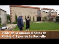 Visite de la Maison d’hôtes de Karine à 2 pas de La Rochelle - M comme maison