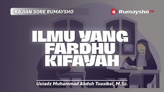 Adab Guru dan Murid #17. Ilmu yang Fardhu Kifayah - Ustadz Muhammad Abduh Tuasikal, M.Sc.