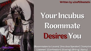 [M4A] Your Incubus Roommate Desires You [Incubus Speaker] [Vampire Listener] [Kissing] [Spicy]