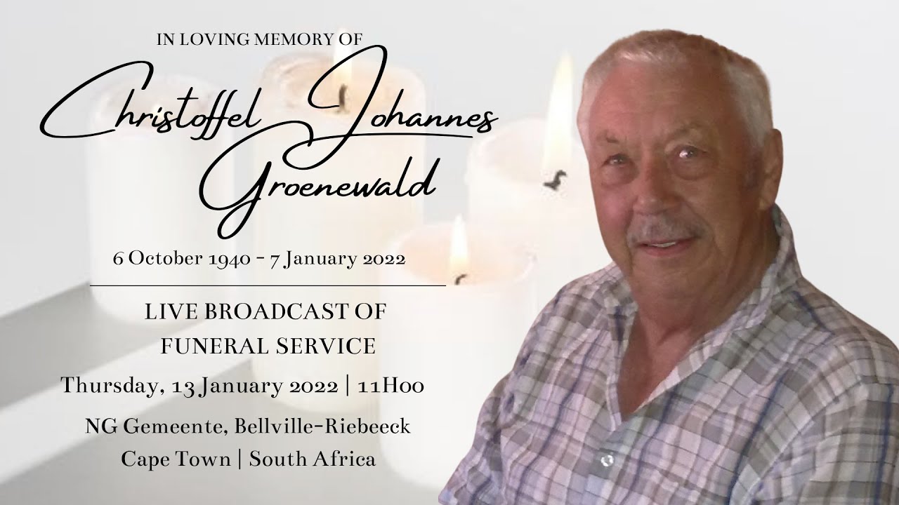 LIVE BROADCAST - FUNERAL SERVICE OF CHRISTOFFEL JOHANNES GROENEWALD