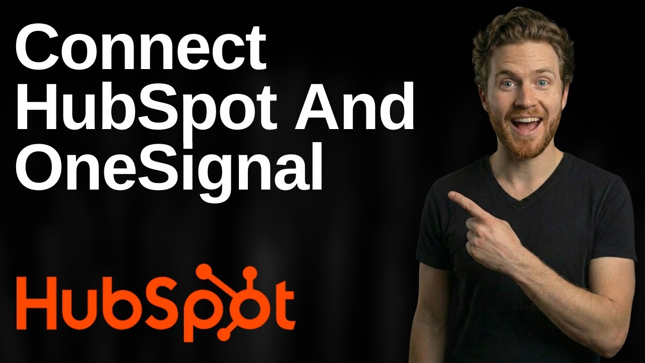 HubSpot and OneSignal integration tutorial showing push notification automation