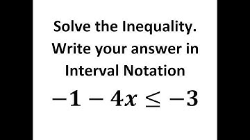 Solve the Inequality  Write your answer in interval notation