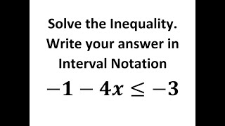 Solve the Inequality  Write your answer in interval notation