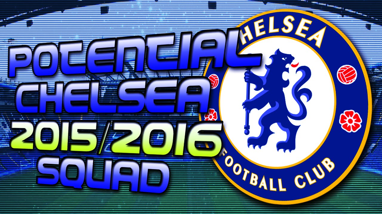 potential chelsea 2015 2016
