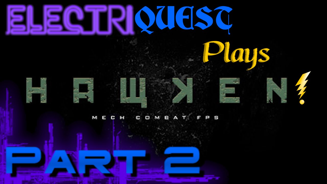 ElectriQuest Plays: Hawken Pt. 2