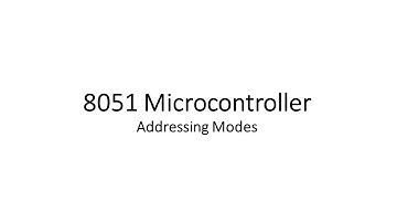 18. 8051 Microcontroller (Part 2/3) Addressing Modes