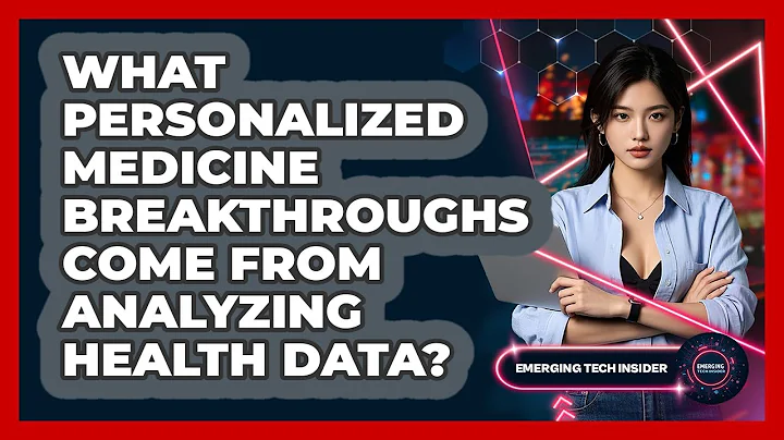 What Personalized Medicine Breakthroughs Come From Analyzing Health Data? - Emerging Tech Insider