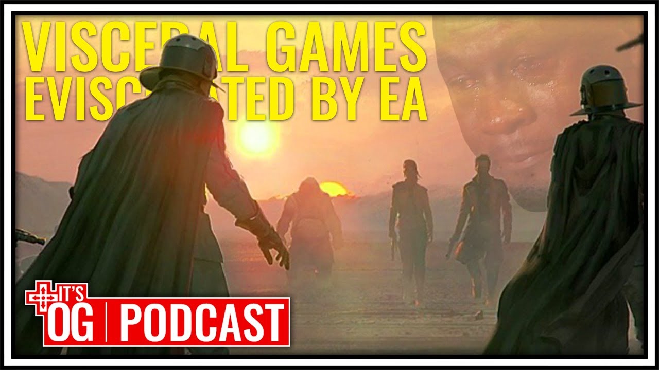 Visceral Games Eviscerated by EA - It's Obvious Podcast Ep. 124