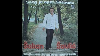 Saban Saulic - Singlice - Najlepša Ženo Vremena Svih
