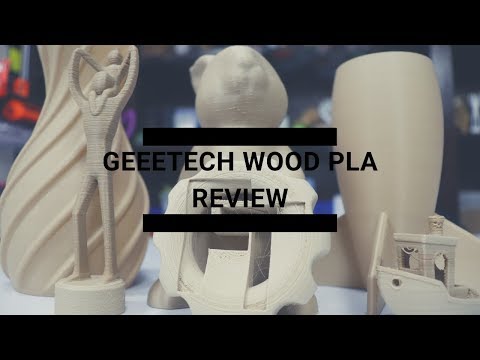 Geeetech Wood Filled PLA Review