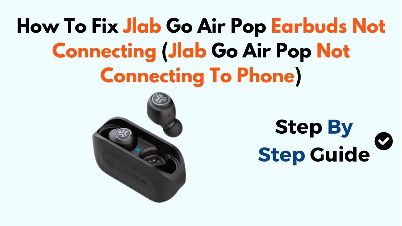 How To Fix Jlab Go Air Pop Earbuds Not Connecting (Jlab Go Air Pop Not