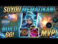 SUYOU MEMATIKAN! 💀 BUILD GG + MVP — Item Gila, AOE Besar, Lawan Langsung Game Surrend! 🔥🎯