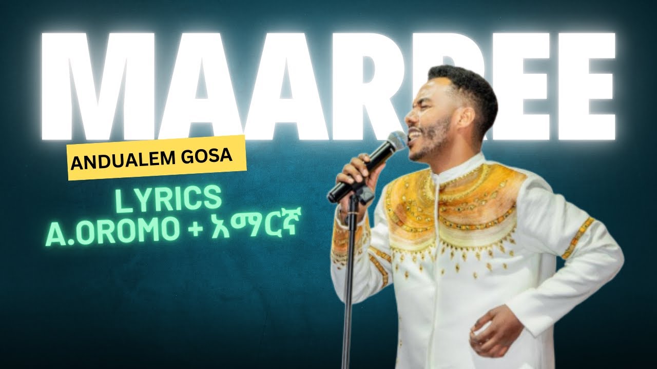 Watch Andualem Gosa Maarree Lyrics by A.Oromo and አማርኛ on YouTube Watch Andualem Gosa Maarree Lyrics by A.Oromo and አማርኛ on YouTube