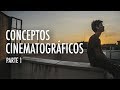 CINEMATOGRAFÍA - Lenguaje Audiovisual (I): escalas de plano, ángulos, movimientos...