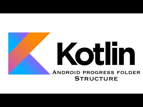 Kotlin | Android Progress Folder Structure