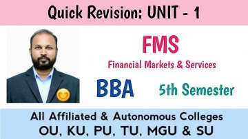 FMS UNIT 1 Last Minute Quick Revision 2025-26 BBA 5th V Sem Financial Markets & Services OU KU TU PU