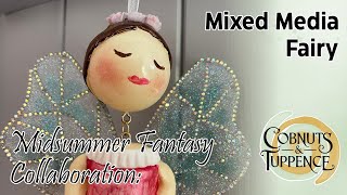 Mix Media Fairy: Midsummer Fantasy Collaboration