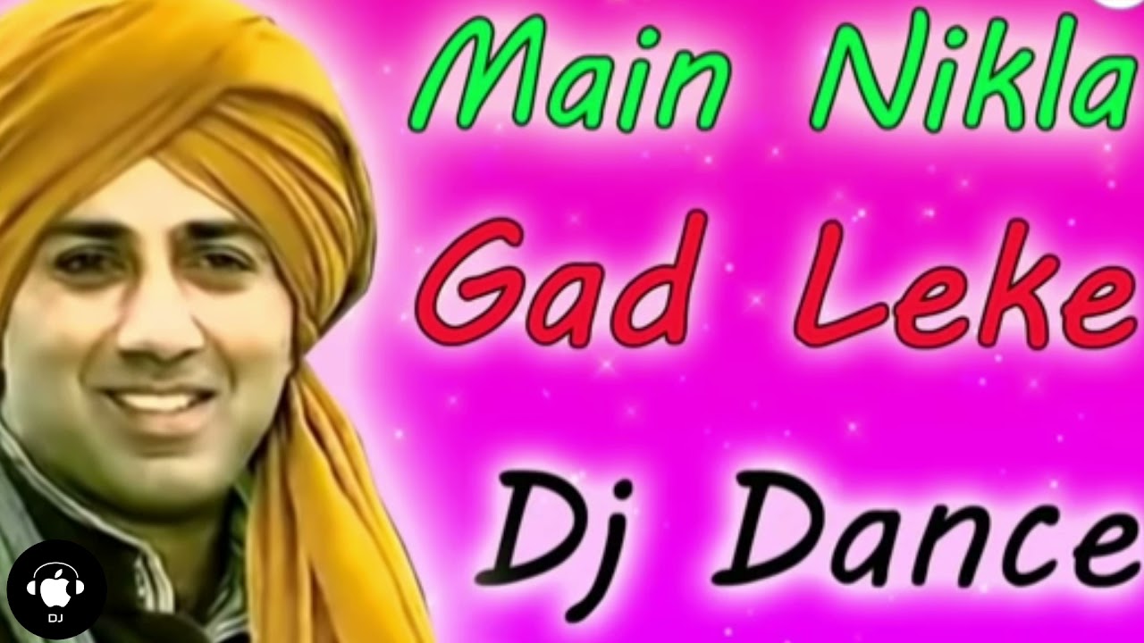 Main Nikla Gaddi LekeDj Remix Dance Love SongMain Ek Dil Chhod AayaDj