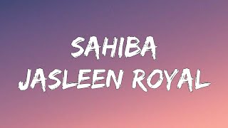 Jasleen Royal \u0026 Stebin Ben - Sahiba (Lyrics) | Vijay Deverakonda | Radhika Madan