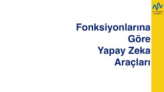 Fonksiyonlarına Göre Yapay Zeka Araçları