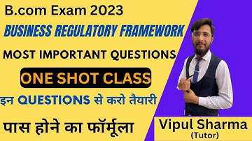 Business Regulatory Framework - One Shot Class | Most Important Questions | B.com Exam 2023 |